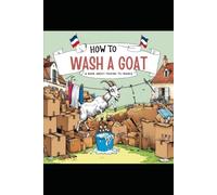 How to Wash A Goat: A survival guide for moving to France