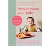 How To Wean Your Baby
