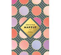 How to Wear Makeup: 75 Tips + Tutorials