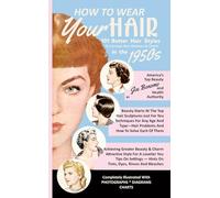 How to Wear Your Hair: 101 Better Hair Styles to Increase Your Glamour & Charm (The Bonomo Library of Handy Pocket Manuals)