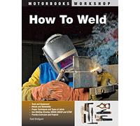 How to Weld (Motorbooks Workshop)
