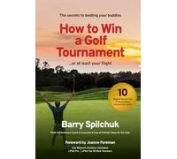How To Win A Golf Tournament: The Secrets to Beating Your Buddies