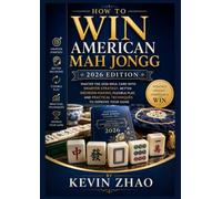 How to Win American Mah Jongg: 2026 Edition: Master the 2026 NMJL Card with Smarter Strategy, Better Decision-Making, Flexible Play, and Practical Techniques to Improve Your Game