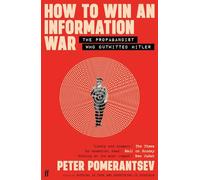 How to Win an Information War: The Propagandist Who Outwitted Hitler: BBC R4 Book of the Week