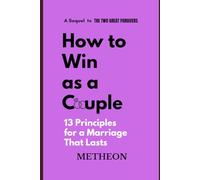 How to win as a couple: 13 principles for a marriage that lasts
