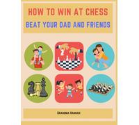 How to Win at Chess: Beat Your Dad and Friends (Chess books for kids)