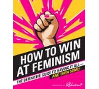 How To Win At Feminism (ebook)