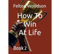 How To Win At Life (Two): Book 2