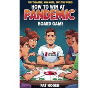 How to Win at Pandemic Board Game: Play Smarter, Win More, Save the World