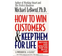How to Win Customers and Keep Them for Life, Revised Edition: Revised and Updated for the Digital Age