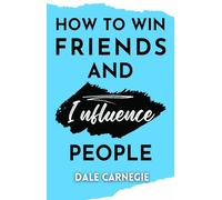 How to win friends and Influence People (Editionfirst)