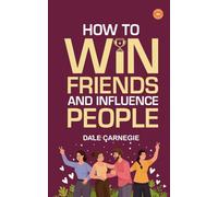 How to Win Friends and Influence People