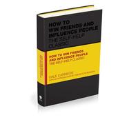 How to Win Friends and Influence People – Capstone Classics