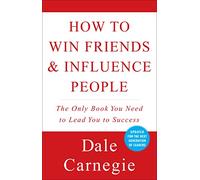 How to Win Friends and Influence People (Dale Carnegie Books)