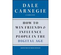 How to Win Friends and Influence People in the Digital Age (Dale Carnegie Books)