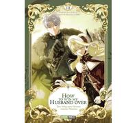 How to win my Husband over - Der Weg zum Herzen meines Mannes 03: Der herzerwärmende Romantasy-Webtoon von der Autorin von A Stepmother's Märchen
