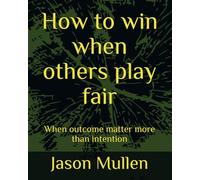 How to win when others play fair: When outcome matter more than intention