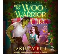 How to Woo a Warrior Orc: A Cozy Monster Romance: 2 (Wild Oak Woods, 2)