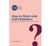 How to Work with Self-Publishers: Editing, proofreading and other considerations