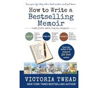 How to Write a Bestselling Memoir: Three Steps - Write, Publish, Promote