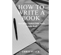 How to Write a Book: The Cheeky, Modern Guide You’ll Actually Read!