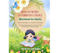 How To Write A Children's Story - Workbook For Adults: Go from a blank page to writing brilliant kids' stories. Creative guide for beginners with step-by-step prompts, ideas, and planning pages.