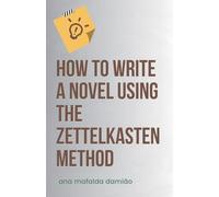How to write a novel using the Zettelkasten Method: 1