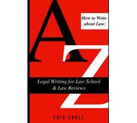 How to Write about Law: Legal Writing for Law School & Law Reviews (Quiz Master Multistate Bar Exam Review (MBE))