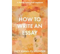 How to Write an Essay: 3 (2025 Micro Chapbook Prize)