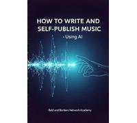 How to Write and Self-Publish Music - Using AI