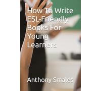 How To Write ESL-Friendly Books For Young Learners (Teaching)