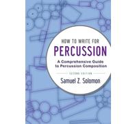 How to Write for Percussion: A Comprehensive Guide to Percussion Composition
