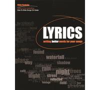 How to Write Lyrics: Writing Better Words for Your Songs