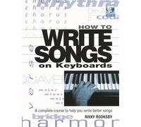 How to Write Songs on Keyboards: A Complete Course to Help You Write Better Songs