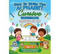 How to Write the Alphabet Cursive Workbook: A Comprehensive Letter Tracing Workbook with Practice Pages (Ages 3-6) (Homeschool Life)