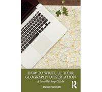 How To Write Up Your Geography Dissertation: A Step-By -Step Guide