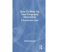 How To Write Up Your Geography Dissertation: A Step-By -Step Guide