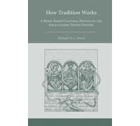 How Tradition Works: A Memebased Cultural Poetics of the Anglosaxon Tenth Century: Volume 306 (Medieval and Renaissance Texts and Studies)