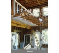 HOW WE BUILT OUR HOME