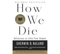 How We Die: Reflections on Life's Final Chapter, New Edition (National Book Award Winner)