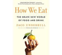 How We Eat: The Brave New World of Food and Drink