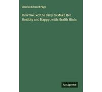 How We Fed the Baby to Make Her Healthy and Happy, with Health Hints