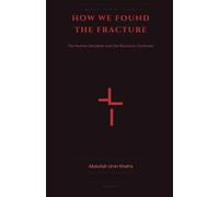 How We Found The Fracture: The Pauline Deviation and the Messianic Confusion