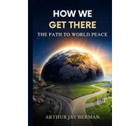 How We Get There: The Path to World Peace