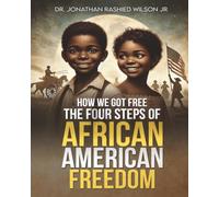 How We Got Free: The Four Steps of African American Freedom
