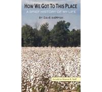 HOW WE GOT TO THIS PLACE: A BRIEF HISTORY OF MY LIFE