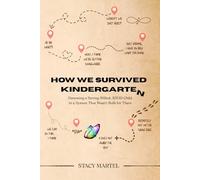 How We Survived Kindergarten: Parenting a Strong-Willed, ADHD Child in a System That Wasn't Built for Them