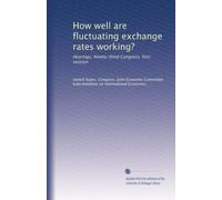 How well are fluctuating exchange rates working?: Hearings, Ninety-third Congress, first session: Volume 1