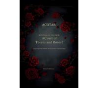 How Well Do You Know A Court of Thorns and Roses (ACOTAR)?: Can You Pass These 100-Question Challenge?