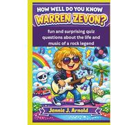 HOW WELL DO YOU KNOW WARREN ZEVON?: fun and surprising quiz questions about the life and music of a rock legend